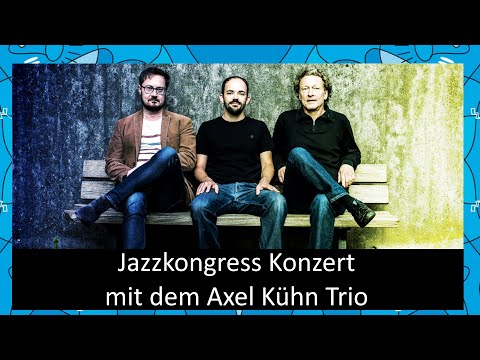 Live@Jazzkongress Vol.6 - Axel Kühn Trio