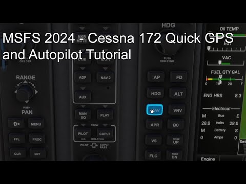 MSFS 2024 - Cessna 172 Quick GPS and Autopilot Tutorial