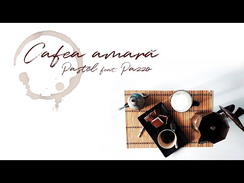 Pastel feat. Pazzo - Cafea amară (AUDIO)