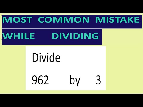 Divide 962 By 3 Most Common Mistake While Dividing