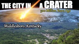 Middlesboro, Kentucky, The City built in a Meteor Crater.