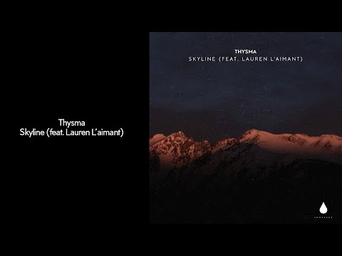 Thysma - Skyline (feat. Lauren L'aimant)