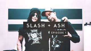 SLASH x ASH - Episode 1