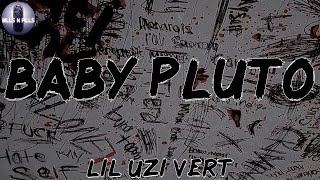 𝐋𝐢𝐥 𝐔𝐳𝐢 𝐕𝐞𝐫𝐭, &quot;𝐁𝐚𝐛𝐲 𝐏𝐥𝐮𝐭𝐨&quot; (𝐋𝐲𝐫𝐢𝐜 𝐕𝐢𝐝𝐞𝐨)