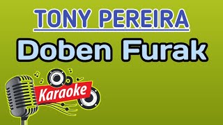 Download lagu Karaoke Tony Pereira Doben Furak mp3