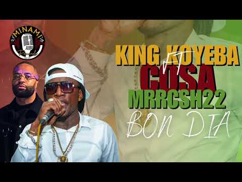 King Koyeba ft. Cosa - Mrrcssh22 - Bon Dia