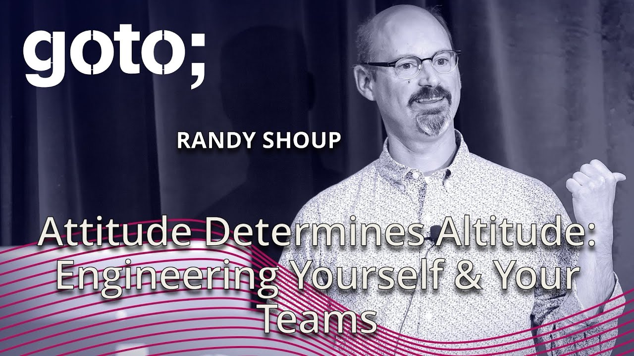 Attitude Determines Altitude: Engineering Yourself and Your Teams