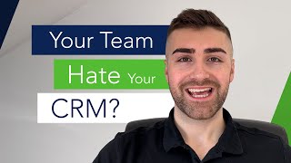 3 Common Reasons Why Your Team Hate Your CRM System & How To Fix This