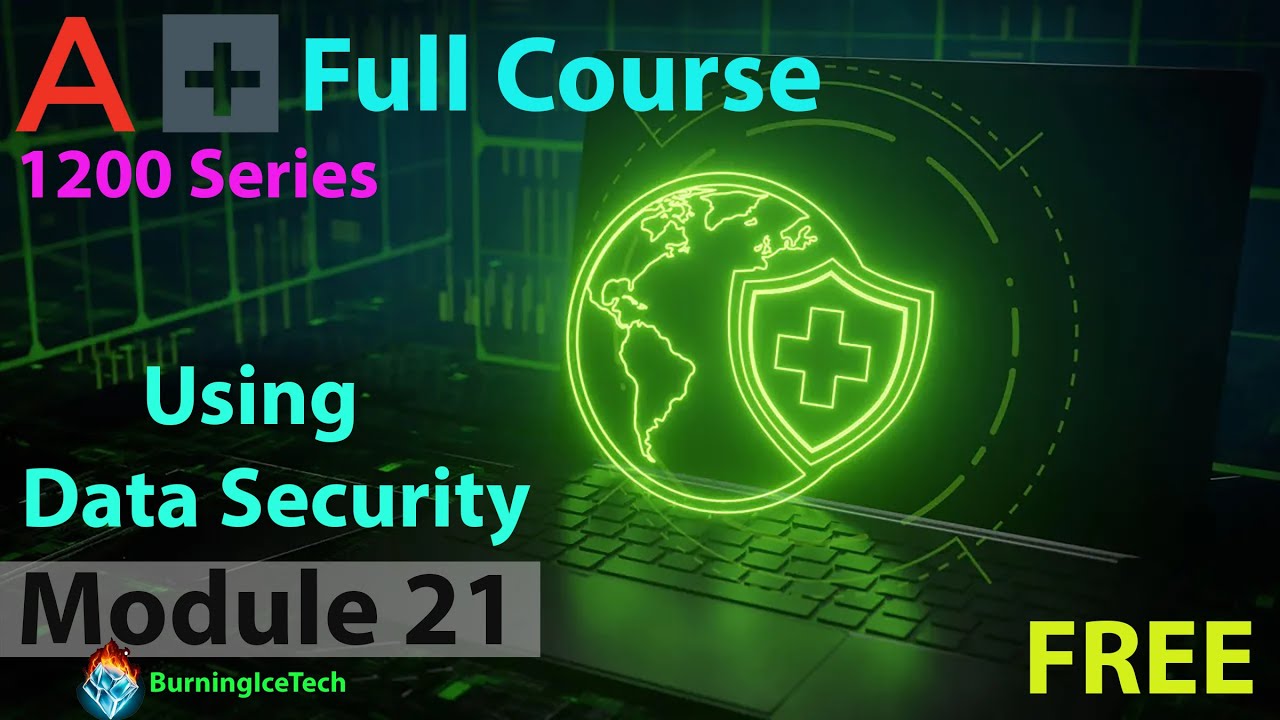 CompTIA A+ Full Course for Beginners - Module 21 - Using Data Security