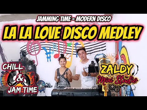 LA LA LOVE DISCO MEDLEY - MODERN DISCO  - JAMMING TIME - CATHY & ROMEL AT ZALDY MINI STUDIO