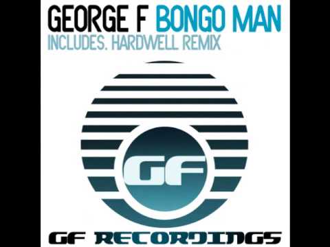 George F - Bongo Man (Hardwell Remix) - GF Recordings
