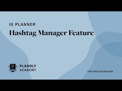 How to Use PLANOLY's Hashtag Manager Using the Web Dashboard