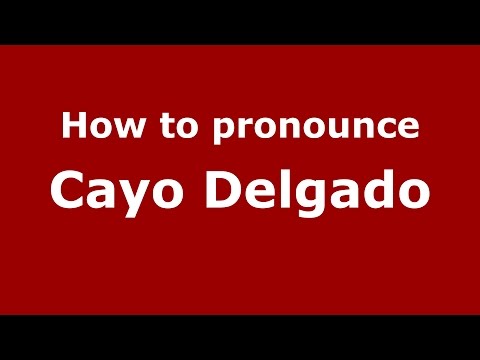 How to pronounce Cayo Delgado (Colombian Spanish/Colombia) - PronounceNames.com