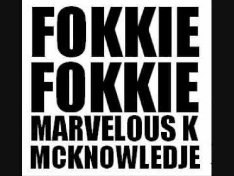 Marvelous K feat MC. Knowledje - Fokkie Fokkie