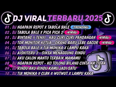 DJ TIKTOK TERBARU 2025🎵DJ NGAPAIN REPOT X TABOLA BALE🎵DJ TABOLA BALE X PICA PICA 2 || FULL ALBUM  