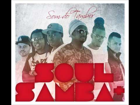 SOUL + SAMBA - SOM DO TAMBOR PART. MUMUZINHO