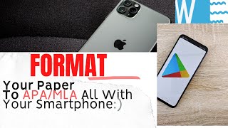 How to Format Your Paper Into MLA or APA on Your Smartphone