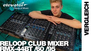 Video thumbnail for Vergleich: Reloop Club Mixer | RMX-44BT /60 /95 by Elevator DJ