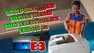 GAMPANG,,,,INI SOLUSI MESIN CUCI ELEXTROLUX ERROR E3