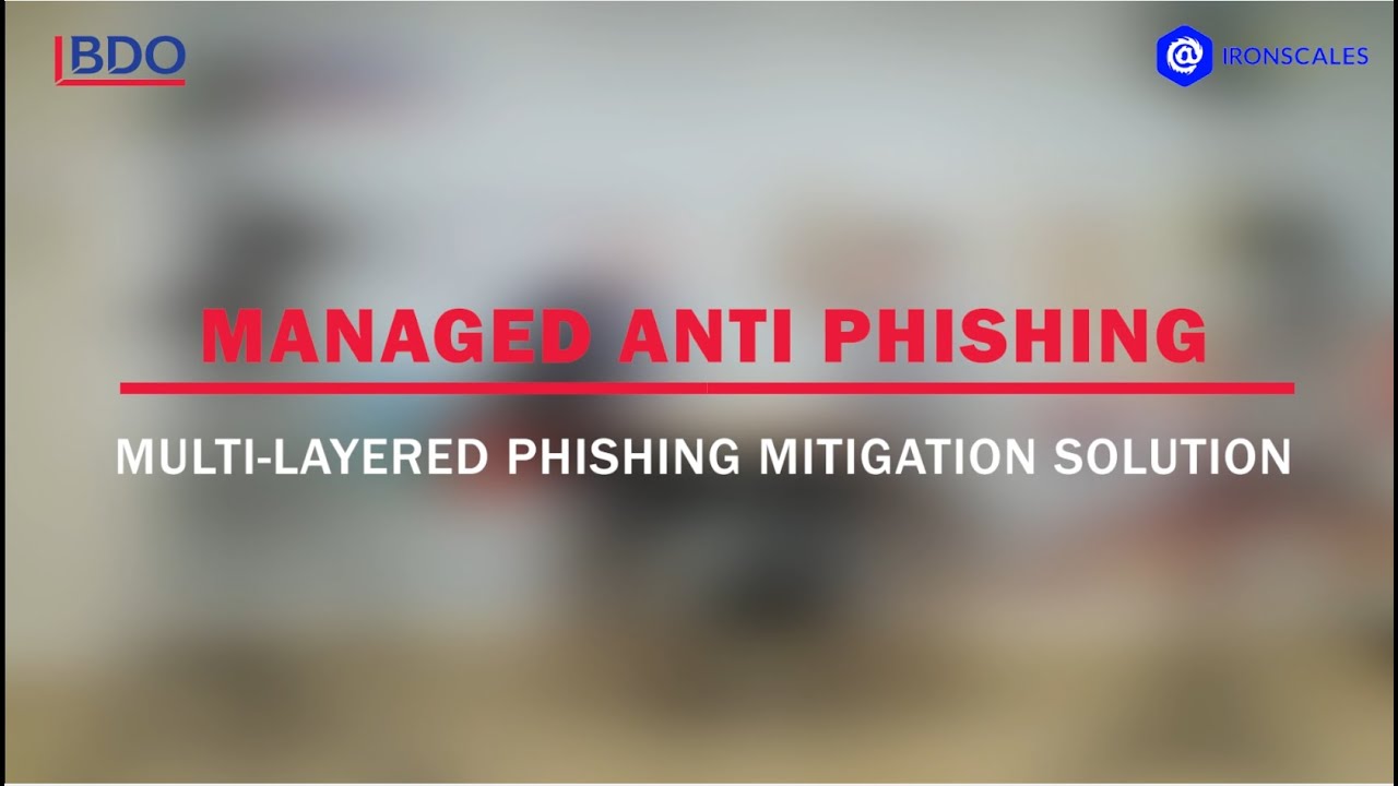Managed anti phishing: BDO& Ironscales solution