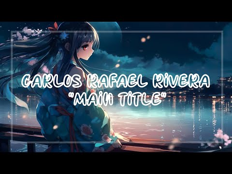 Carlos Rafael Rivera - "Main Title" (Normal) (Queen's Gambit Song)