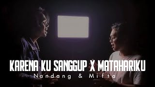 Download lagu KARENA KU SANGGUP X MATAHARIKU || Nandang & Mifta (Cover) mp3 Download lagu KARENA KU SANGGUP X MATAHARIKU || Nandang & Mifta (Cover) mp3