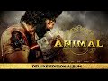 ANIMAL (Deluxe Edition Album) | Ranbir Kapoor, Rashmika M, Bobby D, Tripti D | Sandeep V | Bhushan K