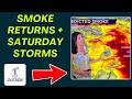 Weekend Insights Smoke Returns Saturday With Strong Storms Possible Then Beautiful Sunday