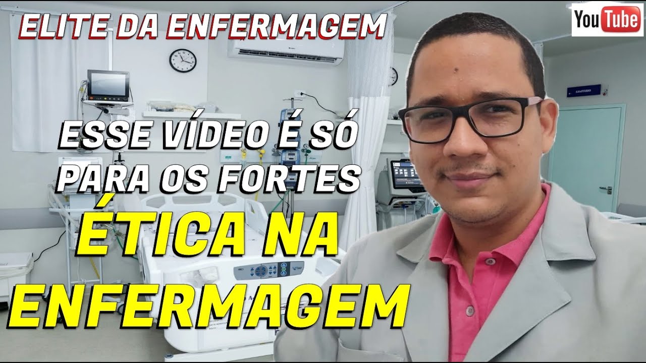 Esse Vídeo é só para os FORTES. ÉTICA NA ENFERMAGEM. Importância da Ética na Enfermagem e na Vida.