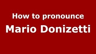 How to pronounce Mario Donizetti