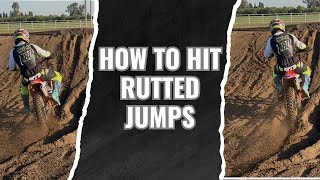 How to hit rutted jumps on your dirt bike
