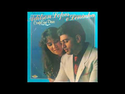Adilson Lopes e Leninha - Confia Em Deus - LP Completo