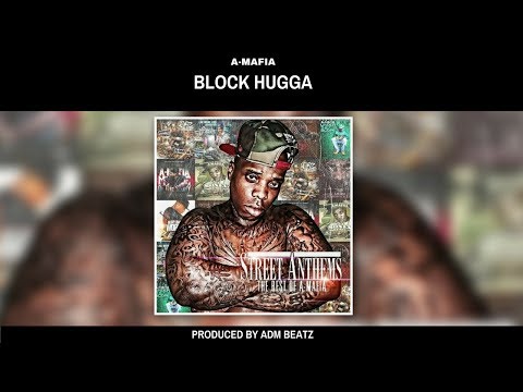 A-Mafia - Block Hugga [Prod. by ADM Beatz]