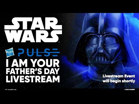 I Am Your Fathers Day: Star Wars Livestream |