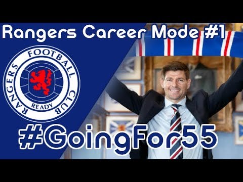 FIFA 18 RANGERS CAREER MODE - LET'S GO! #GOINGFOR55 (EPISODE 1)