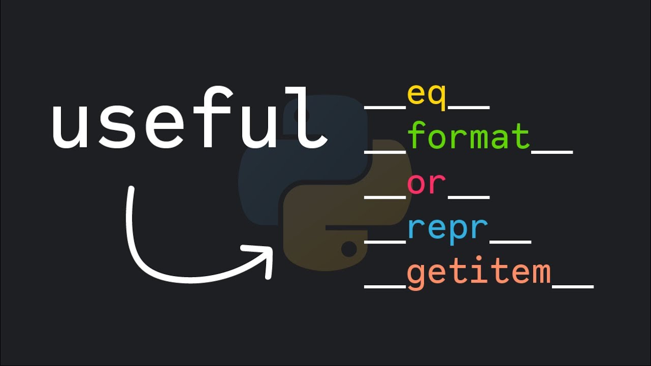 5 Useful Dunder Methods In Python