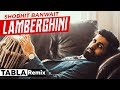 Lamberghini (Tabla Remix) | Shobhit Banwait | The Doorbeen Feat Ragini  | Latest Punjabi Song 2019