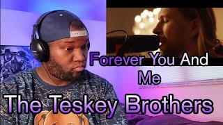 The Tesky Brothers | Forever You And Me | Reaction