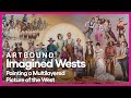 Imagined Wests Artbound Season 12 Episode 5