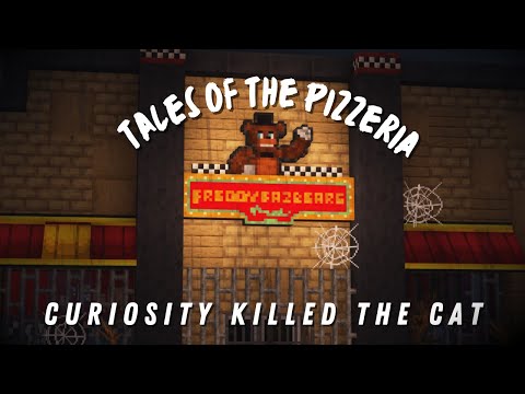 Tales Of The Pizzeria: Curiosity Killed The Cat