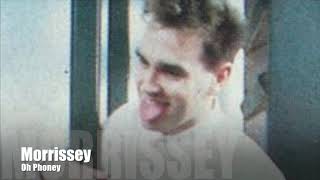 MORRISSEY - Oh Phoney (Early Fade-Out)