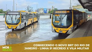 NOVO BRT DO RJ - 51 RECREIO x VILA MILITAR (PARADOR) - LINHA COMPLETA