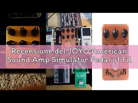 Recensione del JOYO American Sound Amp Simulator Pedal of Fd 57 Deluxe Amplificatore Clean to Overdr