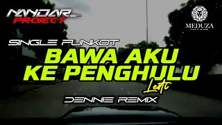 Download lagu Funkot BAWA AKU KE PENGHULU Lesti || By Dennie remix #fullhard mp3