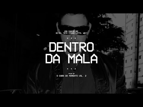 DENTRO DA MALA - MC PH, Teto (Pedro Lotto, Wey) (FAIXA 04)
