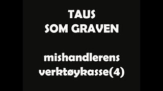 Fra mishandlingens verktøykasse - Taus som graven til spøkelse- Del 4