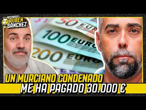 UN MURCIANO CONDENADO: me ha pagado 30.000 euros de INDEMNIZACIÓN
