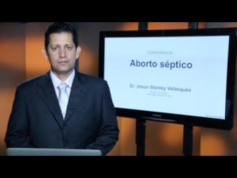Aborto séptico. Ponencia del Dr. Jesús Stanley Velásquez