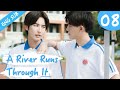 [Eng Sub] A River Runs Through It 08 (Richards Wang, Hu Yixuan) | 上游