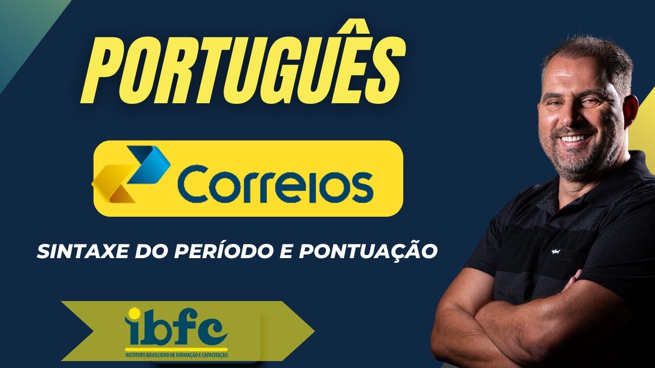 Português Concurso Correios / Sintaxe do período, conjunção e pontuação treinando como questões IBFC